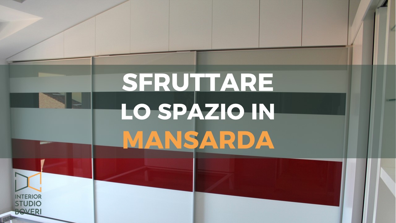 Sfruttare spazio in mansarda - Interior studio Boveri